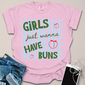 Girls Wanna Have Buns Shirt