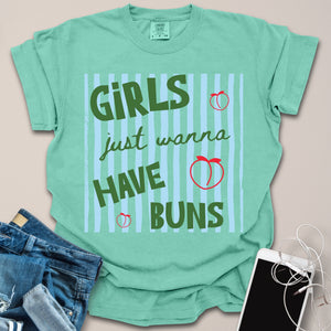 Girls Wanna Have Buns Shirt