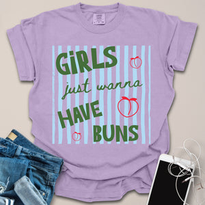 Girls Wanna Have Buns Shirt