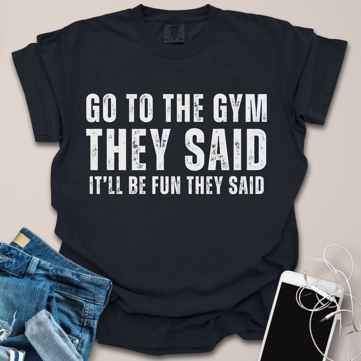 Go to the Gym Sarcastic Shirt