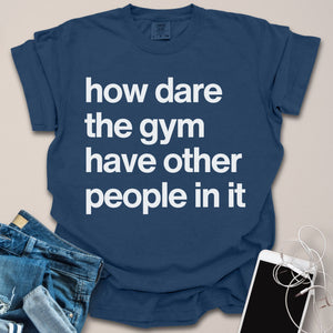 Other People At Gym Sarcastic Shirt