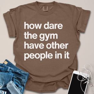 Other People At Gym Sarcastic Shirt