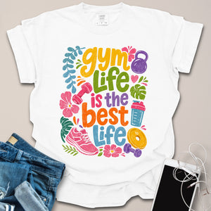 Gym Life Is Best Life Summer Shirt