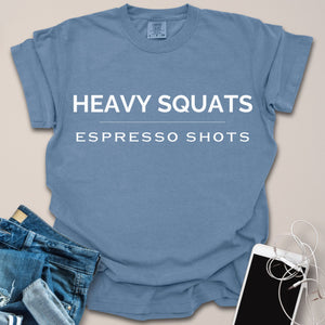 Heavy Squats & Espresso Shots Text Shirt