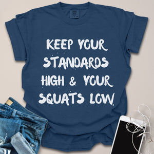 High Standards & Low Squats Shirt