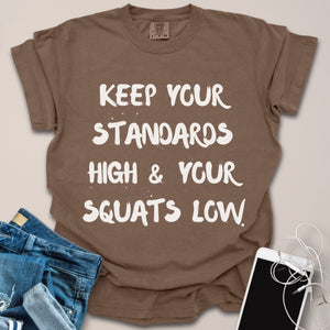 High Standards & Low Squats Shirt