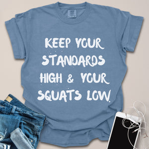 High Standards & Low Squats Shirt