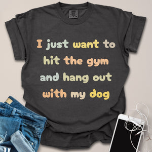 Hit The Gym + Hang Out With Dog Shirt