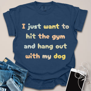 Hit The Gym + Hang Out With Dog Shirt