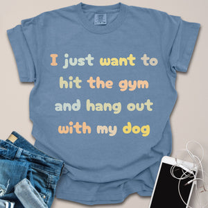 Hit The Gym + Hang Out With Dog Shirt