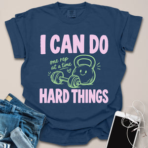 Can Do Hard Things Shirt