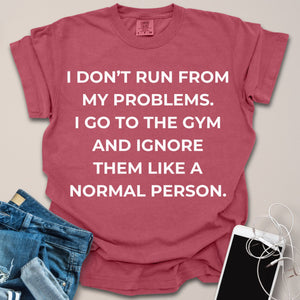 Ignore My Problems Like a Normal Person Funny Shirt