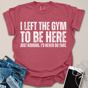 Left the Gym Shirt