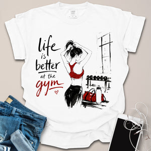 Life is Better at Gym Sketch Shirt
