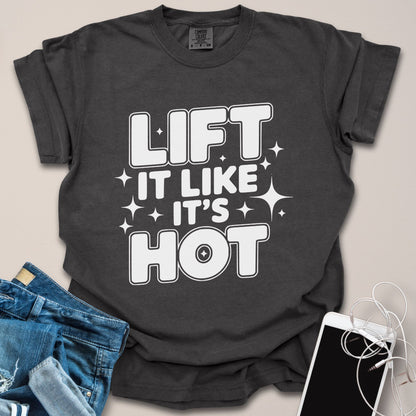 Lift It Like It's Hot Gym Shirt