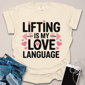 Lifting Is My Love Language Shirt