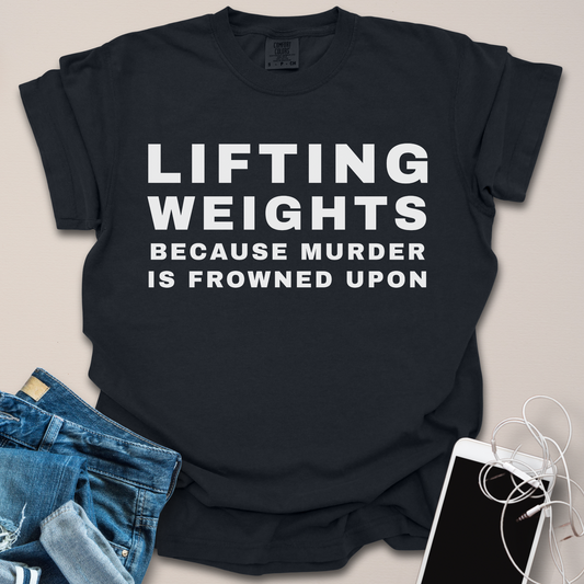 Lifting Weights Sarcastic Shirt