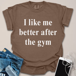 Like Me Better After Gym Shirt