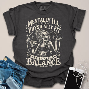 Mentally Ill Physically Fit Skeleton Shirt