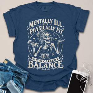 Mentally Ill Physically Fit Skeleton Shirt