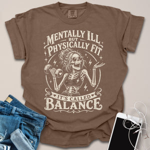 Mentally Ill Physically Fit Skeleton Shirt