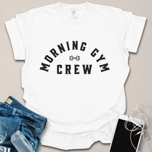 Morning Gym Crew Shirt