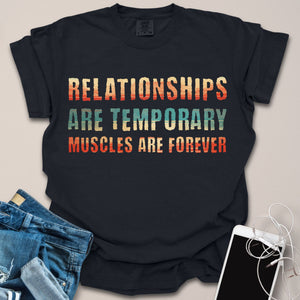 Muscles are Forever Shirt