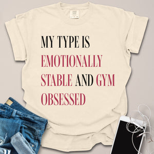 My Type Is Gym Obsessed Shirt