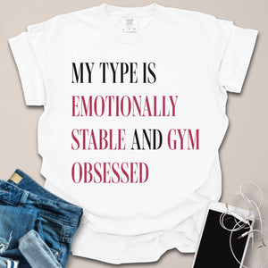 My Type Is Gym Obsessed Shirt
