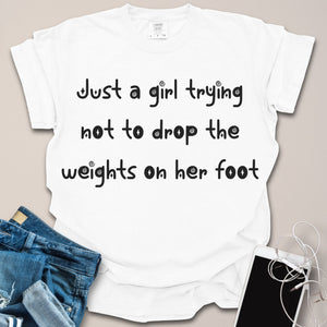 Trying Not To Drop Weights On Foot Funny Shirt