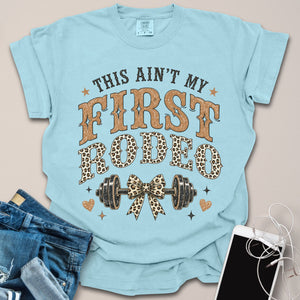 Not My First Rodeo Gym Shirt