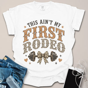 Not My First Rodeo Gym Shirt