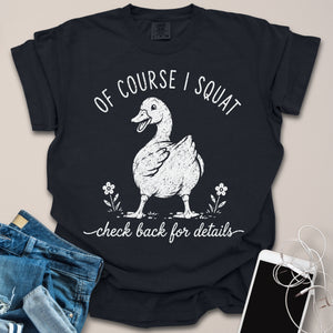 Of Course I Squat Goose Vintage Shirt