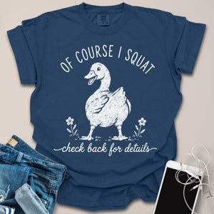 Of Course I Squat Goose Vintage Shirt