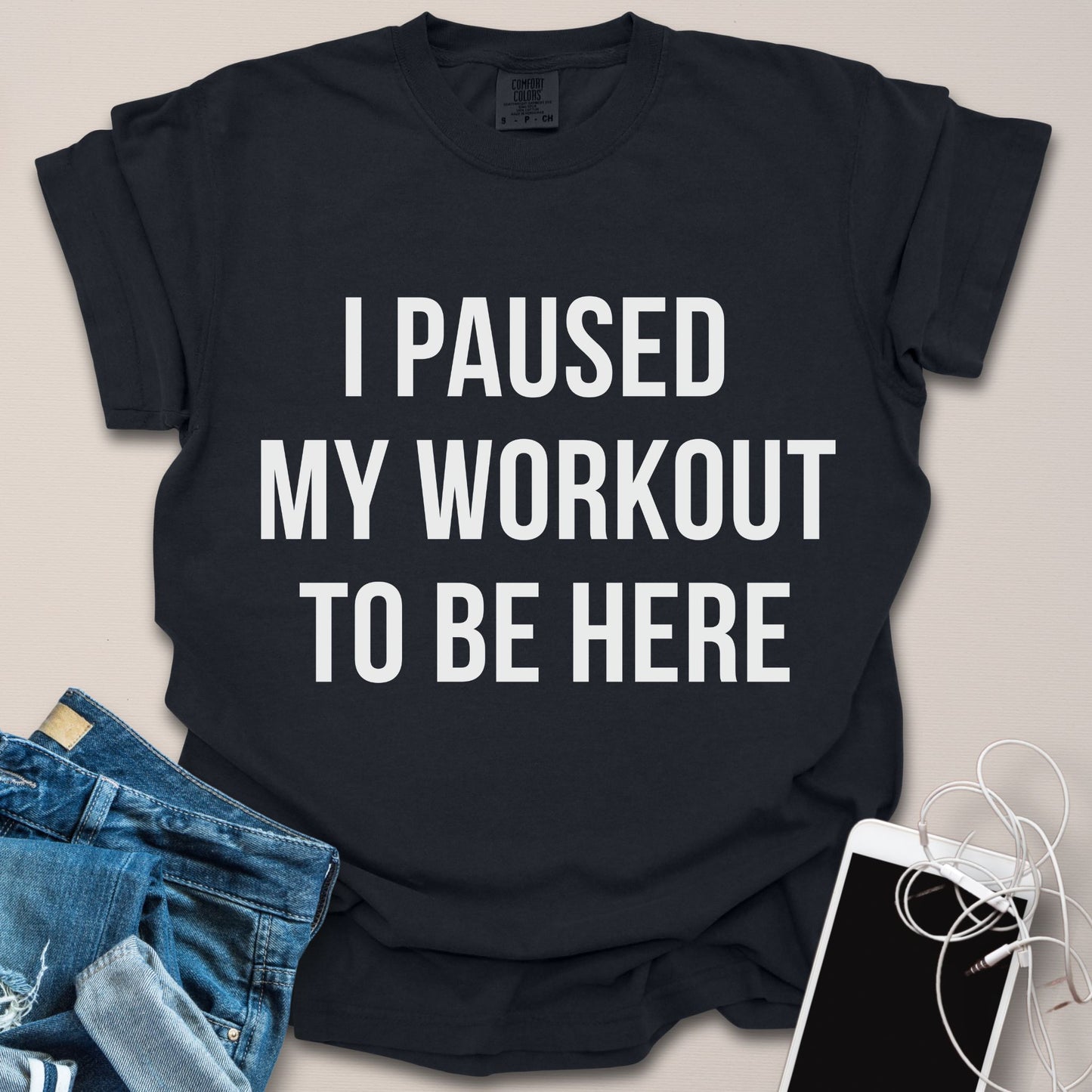 Paused My Workout To Be Here Shirt
