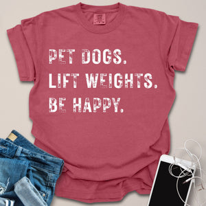 Pet Dogs Lift Weights Be Happy Grunge Shirt