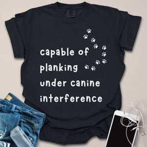 Planking Under Canine Interference Funny Fitness Shirt