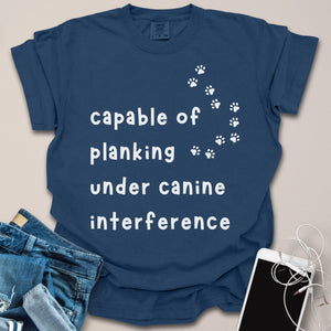 Planking Under Canine Interference Funny Fitness Shirt