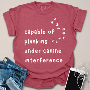 Planking Under Canine Interference Funny Fitness Shirt