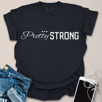 Pretty Strong Shirt