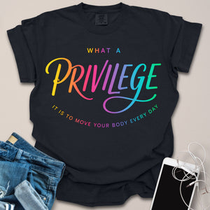 Privilege to Move Body Rainbow Shirt