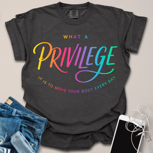 Privilege to Move Body Rainbow Shirt
