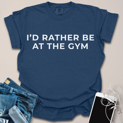 Rather Be At The Gym Shirt