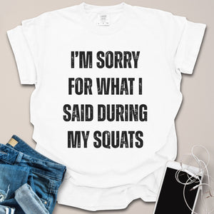 What I Said During Squats Shirt