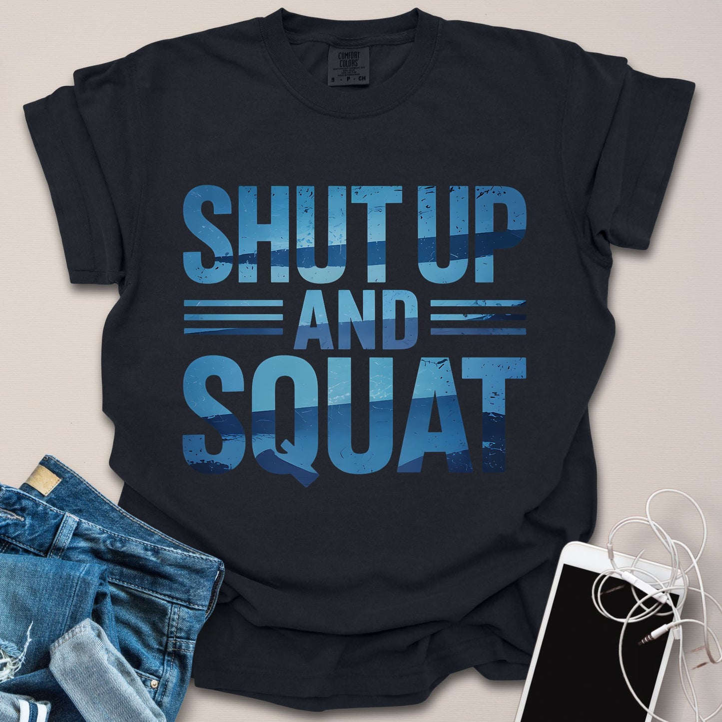 Shut Up & Squat Shirt