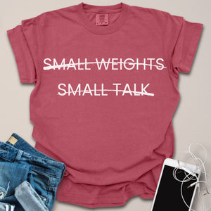 No Small Weights Shirt