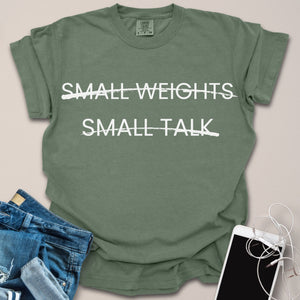No Small Weights Shirt