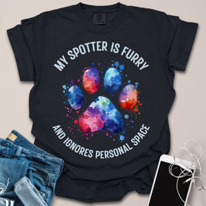 My Spotter is Furry & Ignores Personal Space Watercolor Shirt
