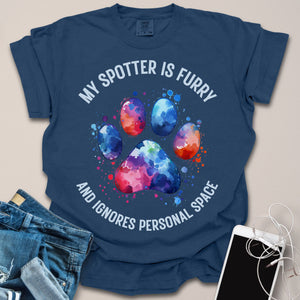My Spotter is Furry & Ignores Personal Space Watercolor Shirt