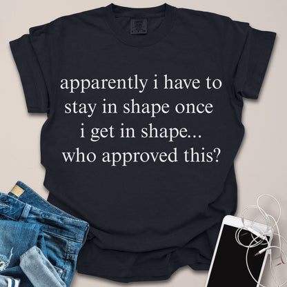 Staying In Shape Funny Gym Shirt
